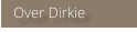 Over Dirkie