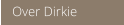 Over Dirkie